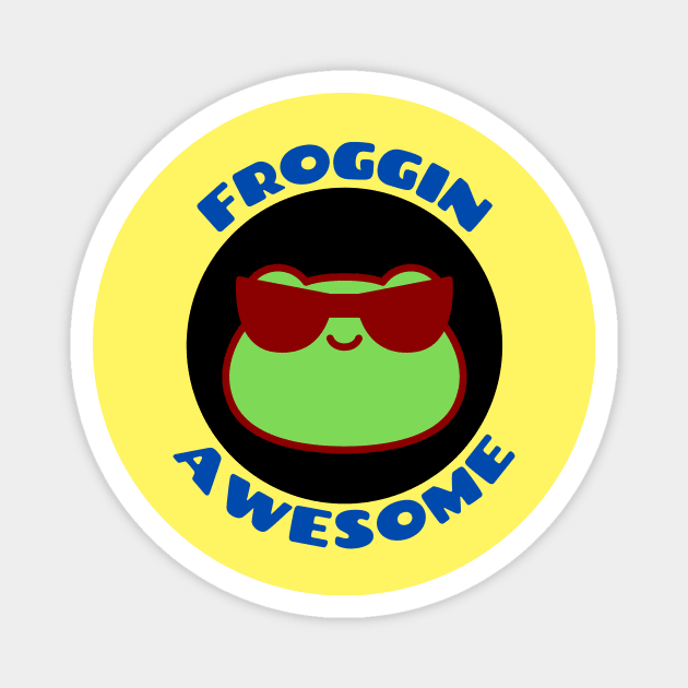 Froggin Awesome | Cute Frog Pun Magnet by Allthingspunny